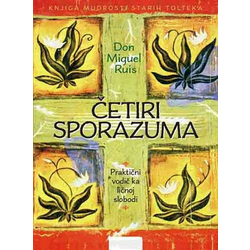 Četiri sporazuma – knjiga mudrosti starih Tolteka