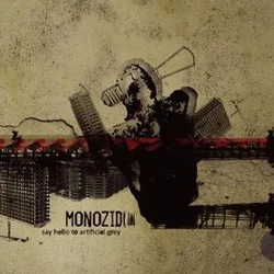 Monozid - Say Hello To Artificial Grey (LP)
