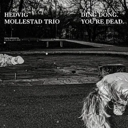 Hedvig Mollestad Trio - Ding Dong. Youre Dead. (LP)