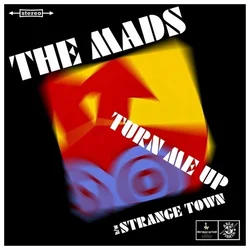 The Mads - Turn Me Up/Strange Town (LP)