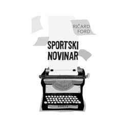 Sportski novinar - Ričard Ford