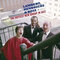 Lambert, Hendricks & Ross - The Hottest New Group In Jazz (Reissue) (180 g) (LP)