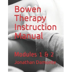 Bowen Therapy Instruction Manual: Modules 1 & 2