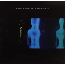 Jonny Polonsky - Fresh Flesh (LP)