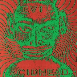 Evil Acidhead - In The Name Of All That Is Unholy (2 LP + CD)