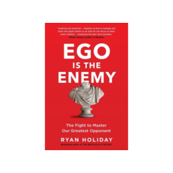 Ego is the Enemy