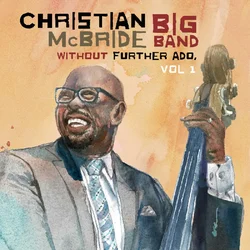 Christian McBride Big Band - Without Further Ado, Vol 1 (LP)