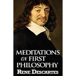 Meditations on First Philosophy