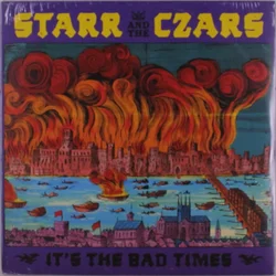 Starr and the Czars - Its the Bad Times (LP)