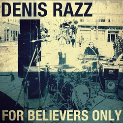 posneti mediji DENIS RAZZ - FOR BELIVERS ONLY, (21012269)