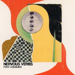 Nervous Verbs - Pony Coughing (LP)