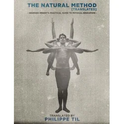 The Natural Method: Georges Hébert's Practical Guide to Physical Education
