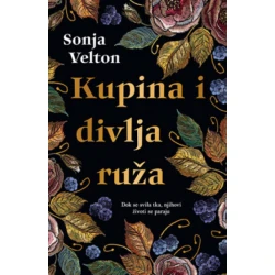 Kupina i divlja ruža - Sonja Velton ( 11095 )