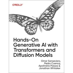Hands-On Generative AI with Transformers and Diffusion Models