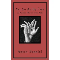 Yet so as by fire