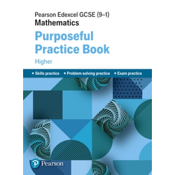 Pearson Edexcel GCSE (9-1) Mathematics: Purposeful Practice Book - Higher
