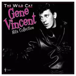 Gene Vincent - Wild Cat: Hits and More