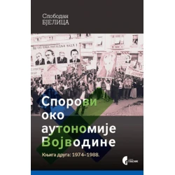 Sporovi oko autonomije Vojvodine, knjiga 2, 1974-1988