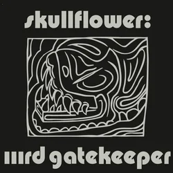 Skullflower - IIIrd Gatekeeper (Reissue) (2 LP)