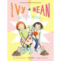 Ivy and Bean Get to Work! (Book 12)