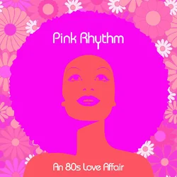 Pink Rhythm - An 80s Love Affair (Translucent Neon Pink Coloured) (LP)