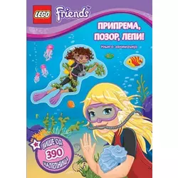 LEGO® Friends - Pripremi se, pozor, lepi! Više od 390 nalepenica