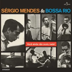 Sergio Mendes E Bossa Rio - Voce Ainda Nao Ouviu Nada! (Limited Edition) (180 g) (LP)