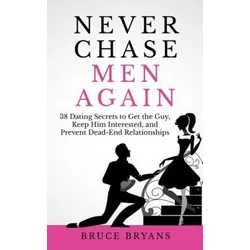 Never Chase Men Again