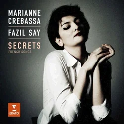 SECRETS FRENCH SONGS/CREBASSA & FAZIL SAY