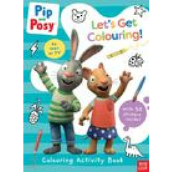 Pip and Posy: Let's Get Colouring!