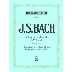 BACH J.S.:CHACONNE D-MOLL BWV 1004 FOR piano