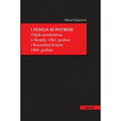 I zemlja se potrese - Odjek zemljotresa u Skoplju 1963. godine i Bosanskoj krajini 1969. godine