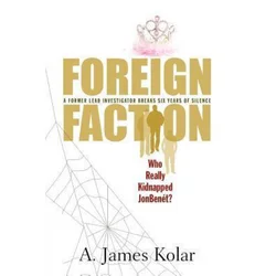 Foreign Faction - Who Really Kidnapped JonBenet?