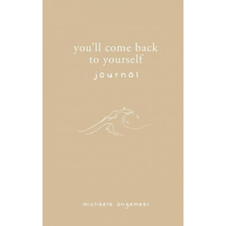 Youll Come Back to Yourself Journal