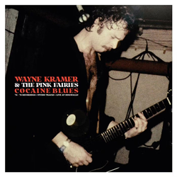 Wayne Kramer / Pink Fairies - Cocaine Blues 74-78 Recordings