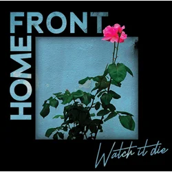 Home Front - Watch It Die (LP)