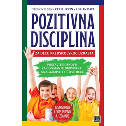 Pozitivna disciplina za decu predškolskog uzrasta - Džejn Nelsen, Čeril Irvin, Rozlin Dafi