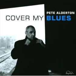 Pete Alderton - Cover My Blues (LP)