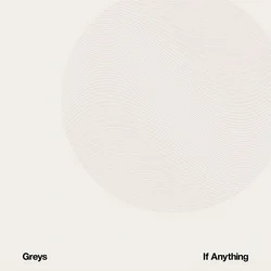 Greys - If Anything (LP)
