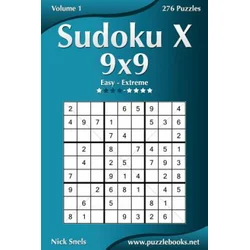 Sudoku X 9x9 - Easy to Extreme - Volume 1 - 276 Puzzles