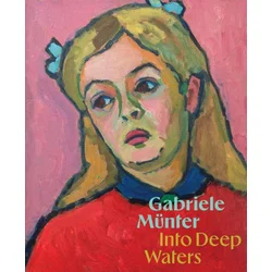 Gabriele Münter: Into Deep Waters