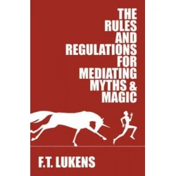 Rules and Regulations for Mediating Myths & Magic