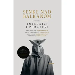 Senke nad Balkanom II Pobednici i poraženi