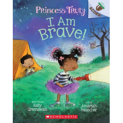 I Am Brave!: An Acorn Book (Princess Truly #5)