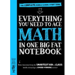 Everything You Need to Ace Math in One Big Fat Notebook