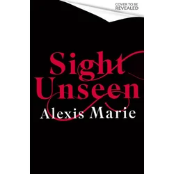Sight Unseen