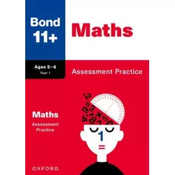 Bond 11+: Bond 11+ Maths Assessment Practice Age 5-6