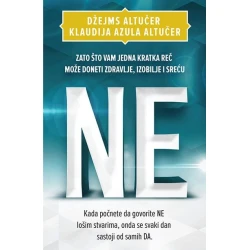 Ne - Zašto vam jedna kratka reč može doneti zdravlje, izobilje i sreću