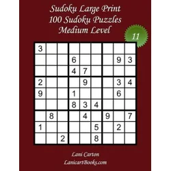 Sudoku Large Print - Medium Level - N°11: 100 Medium Sudoku Puzzles - Puzzle Big Size (8.3x8.3) and Large Print (36 points)