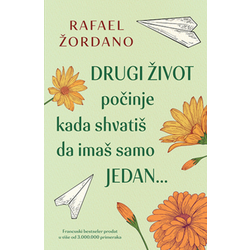 Drugi život počinje kad shvatiš da imaš samo jedan - Rafael Žordano ( 9812 )